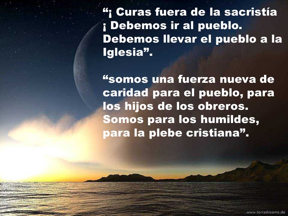 ¡ Curas fuera de la sacristía ¡ Debemos ir al pueblo
