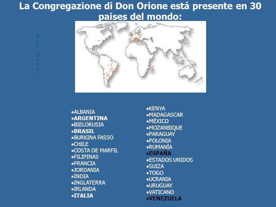 La Congregazione di Don Orione está presente en 30 paises del mondo: