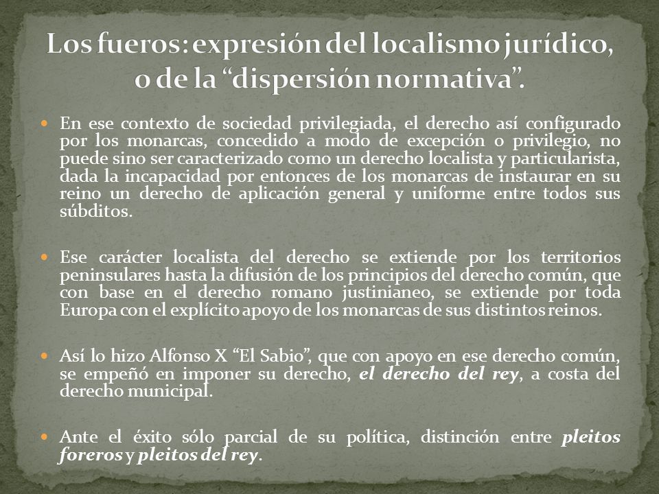 Los fueros: expresión del localismo jurídico, o de la dispersión normativa .