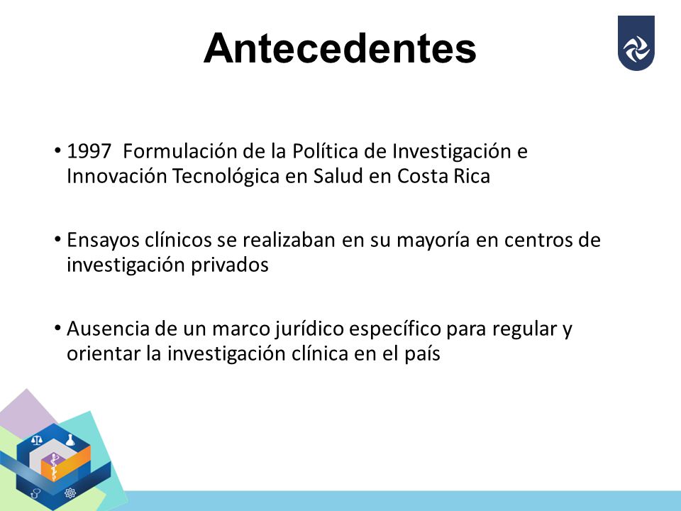 Antecedentes 1997 Formulación de la Política de Investigación e Innovación Tecnológica en Salud en Costa Rica.