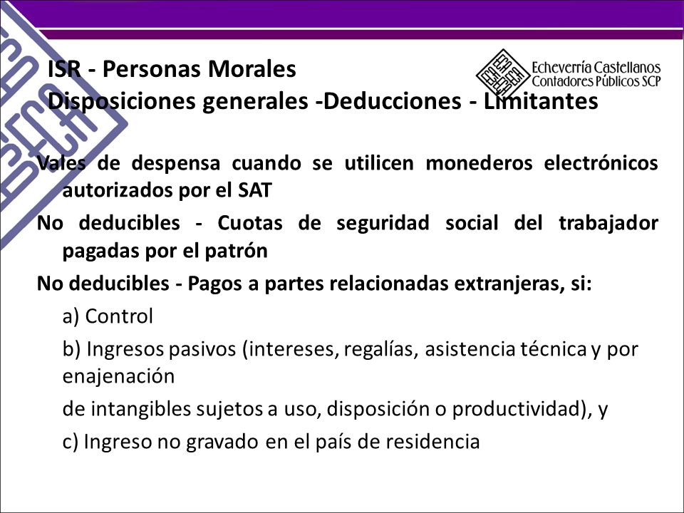 ISR - Personas Morales Disposiciones generales -Deducciones - Limitantes