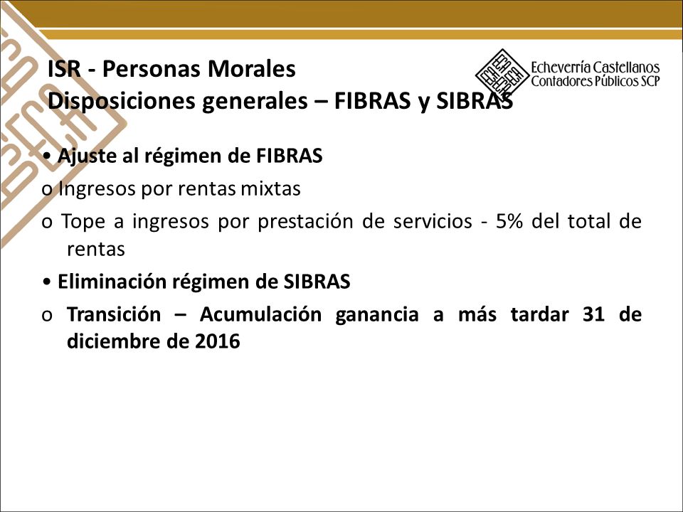 ISR - Personas Morales Disposiciones generales – FIBRAS y SIBRAS