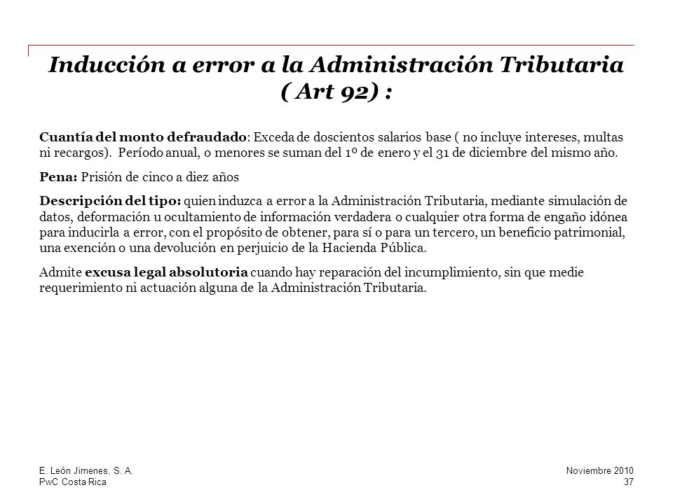 Inducción a error a la Administración Tributaria ( Art 92) :