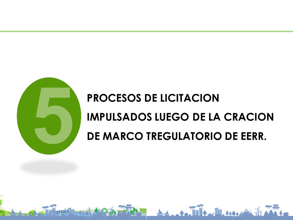 5 PROCESOS DE LICITACION IMPULSADOS LUEGO DE LA CRACION DE MARCO TREGULATORIO DE eerr.