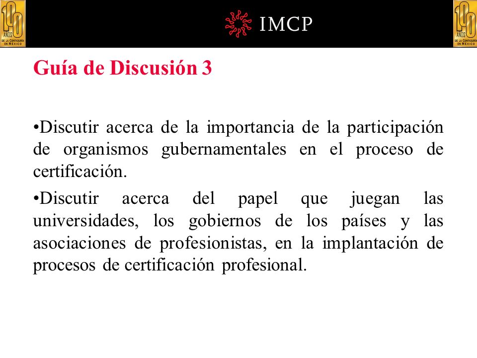 Guía de Discusión 3 Discutir acerca de la importancia de la participación de organismos gubernamentales en el proceso de certificación.