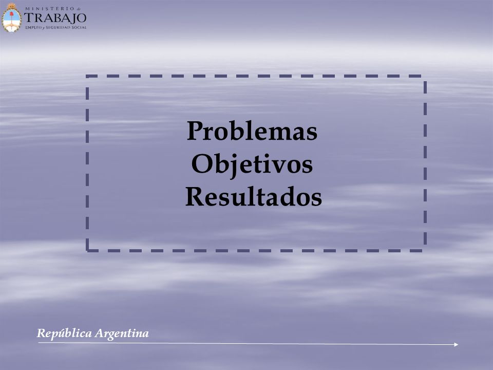 Problemas Objetivos Resultados República Argentina