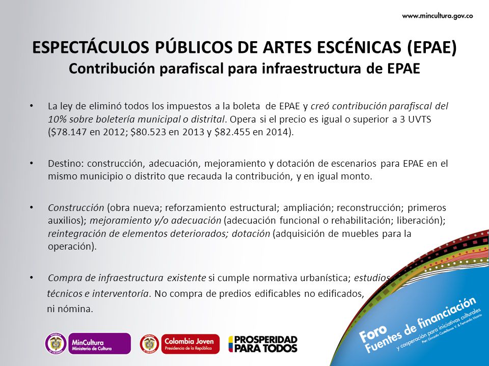 ESPECTÁCULOS PÚBLICOS DE ARTES ESCÉNICAS (EPAE) Contribución parafiscal para infraestructura de EPAE