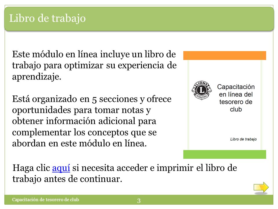 Libro de trabajo Este módulo en línea incluye un libro de trabajo para optimizar su experiencia de aprendizaje.