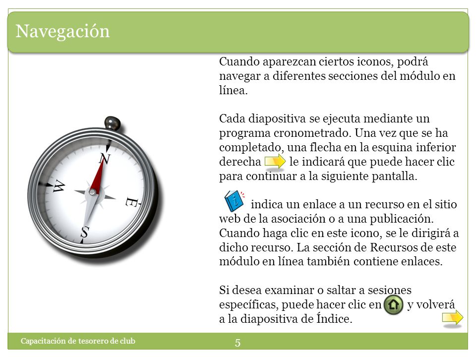 Navegación Cuando aparezcan ciertos iconos, podrá navegar a diferentes secciones del módulo en línea.