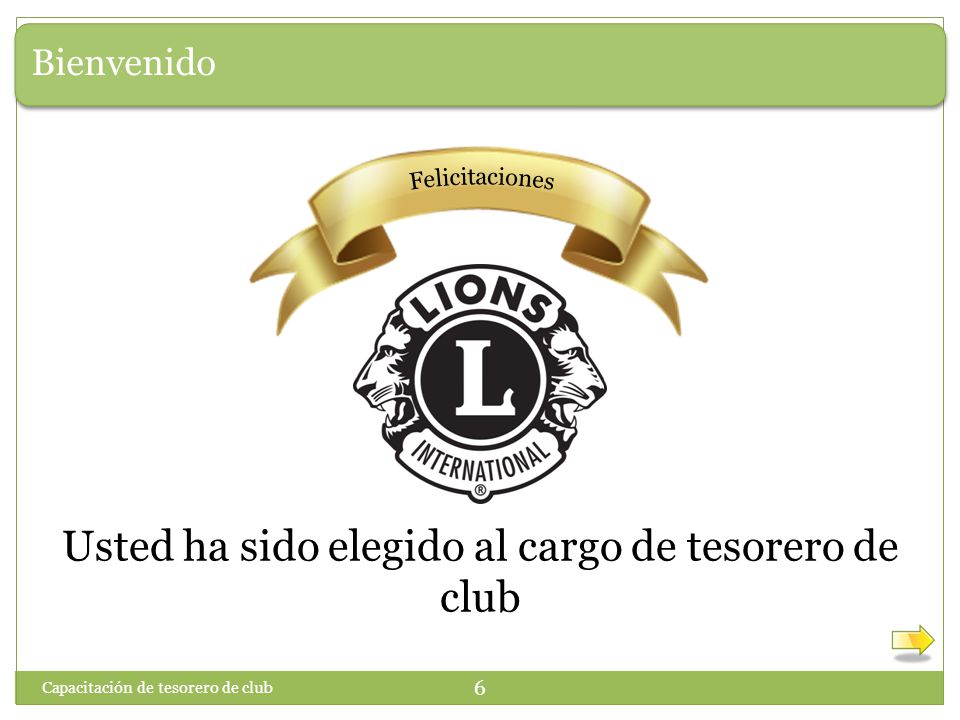 Usted ha sido elegido al cargo de tesorero de club