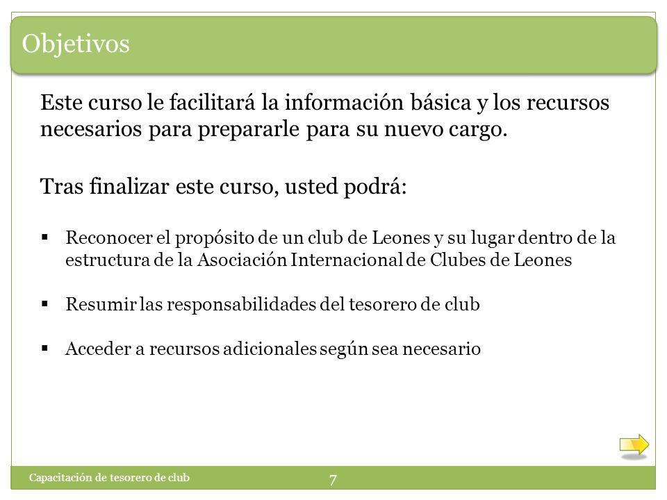 Objetivos Este curso le facilitará la información básica y los recursos necesarios para prepararle para su nuevo cargo.