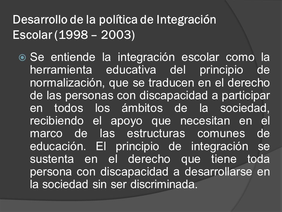 Desarrollo de la política de Integración Escolar (1998 – 2003)
