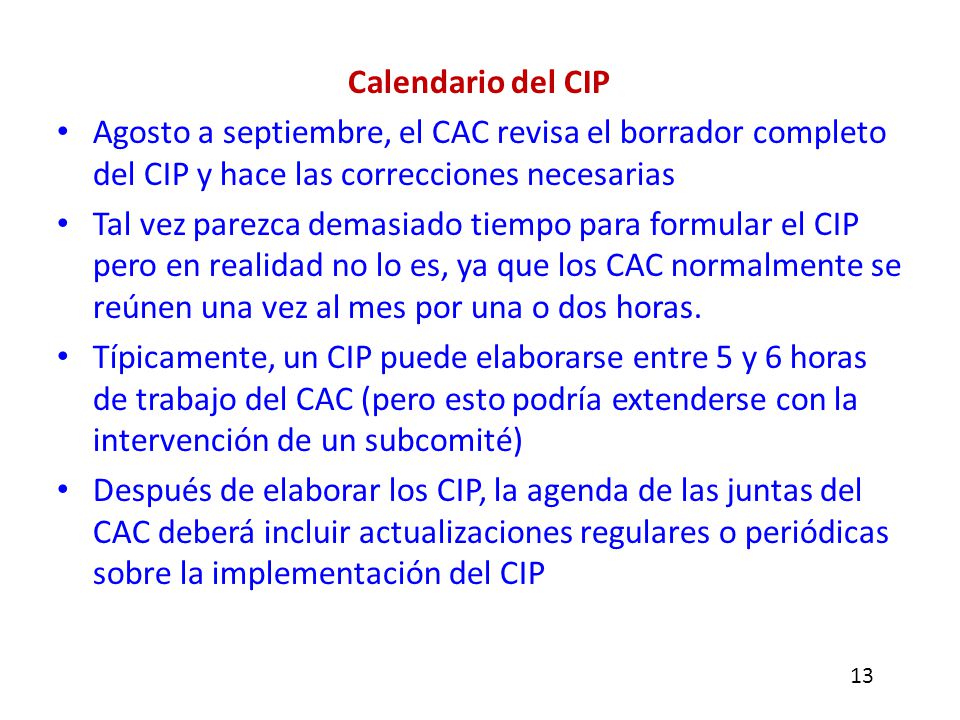Calendario del CIP Agosto a septiembre, el CAC revisa el borrador completo del CIP y hace las correcciones necesarias.