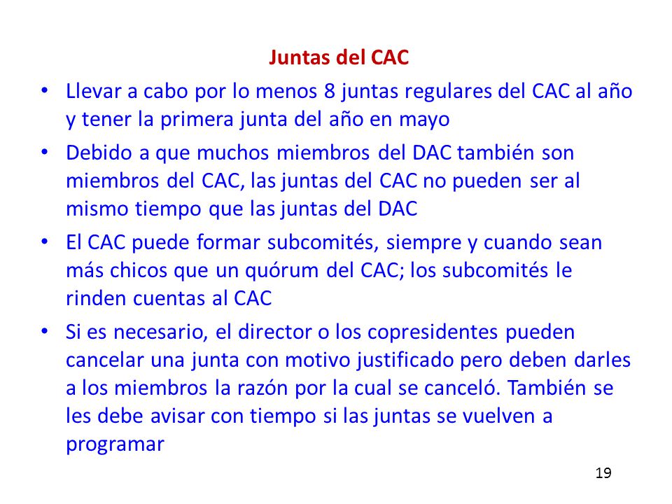 Juntas del CAC Llevar a cabo por lo menos 8 juntas regulares del CAC al año y tener la primera junta del año en mayo.