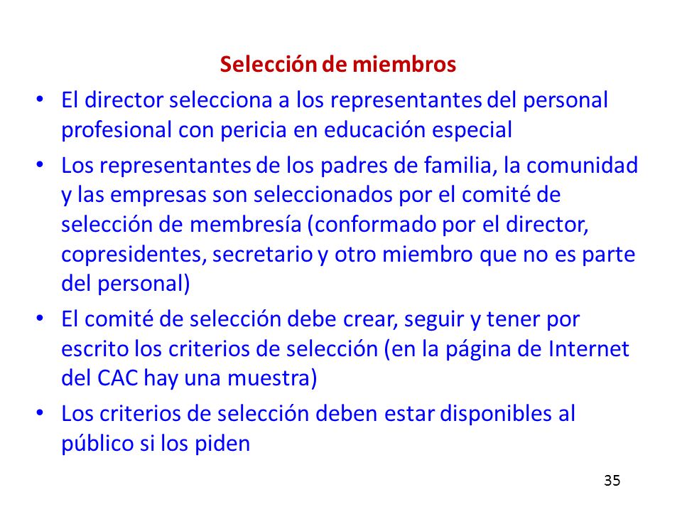 Selección de miembros El director selecciona a los representantes del personal profesional con pericia en educación especial.