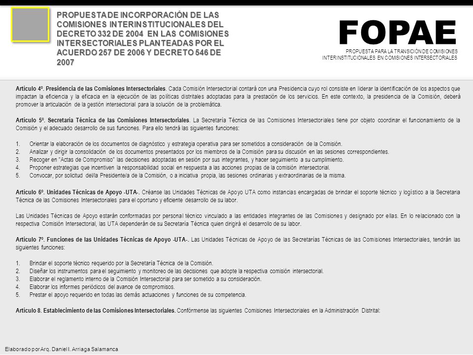 PROPUESTA DE INCORPORACIÓN DE LAS COMISIONES INTERINSTITUCIONALES DEL DECRETO 332 DE 2004 EN LAS COMISIONES INTERSECTORIALES PLANTEADAS POR EL ACUERDO 257 DE 2006 Y DECRETO 546 DE 2007