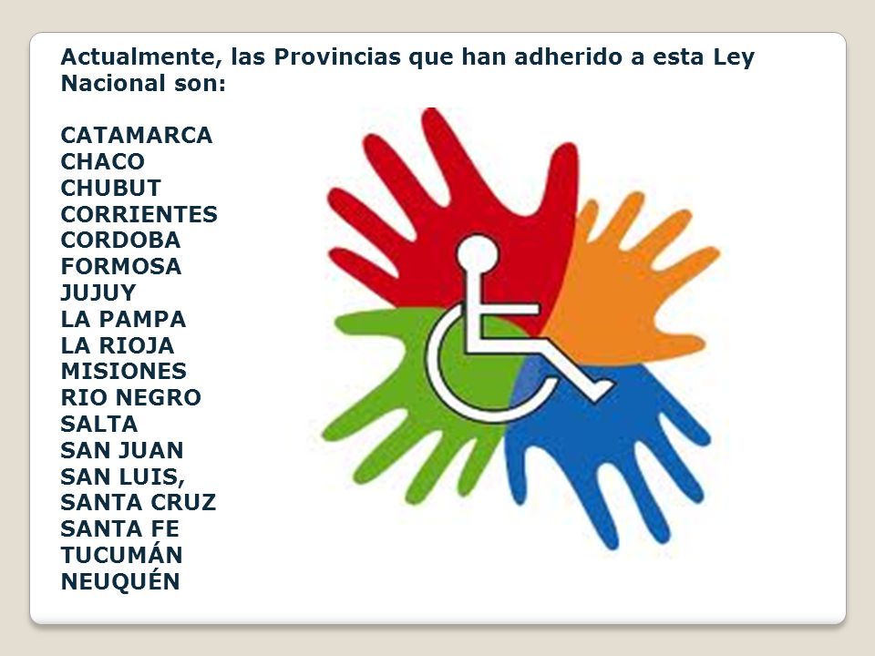 Actualmente, las Provincias que han adherido a esta Ley Nacional son: