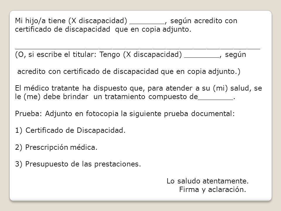 Mi hijo/a tiene (X discapacidad) ________, según acredito con certificado de discapacidad que en copia adjunto.