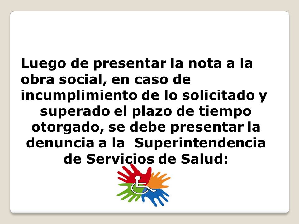 Luego de presentar la nota a la obra social, en caso de incumplimiento de lo solicitado y