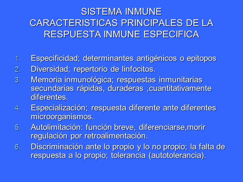 SISTEMA INMUNE CARACTERISTICAS PRINCIPALES DE LA RESPUESTA INMUNE ESPECIFICA