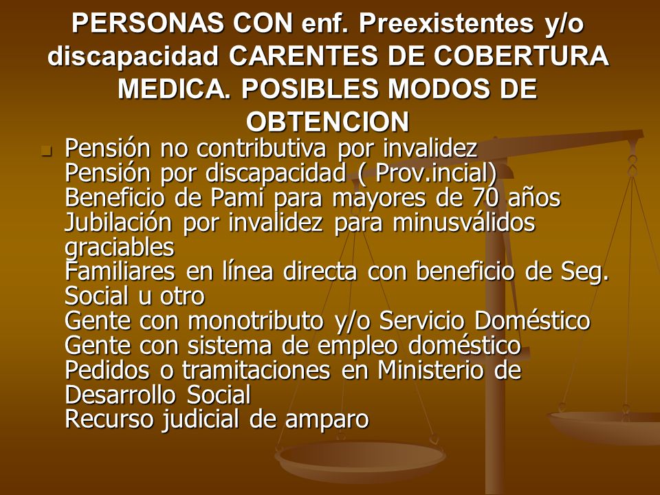 PERSONAS CON enf. Preexistentes y/o discapacidad CARENTES DE COBERTURA MEDICA. POSIBLES MODOS DE OBTENCION