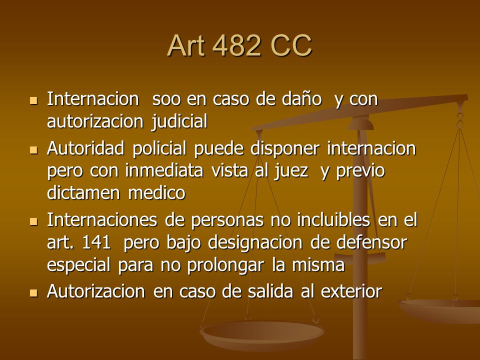 Art 482 CC Internacion soo en caso de daño y con autorizacion judicial