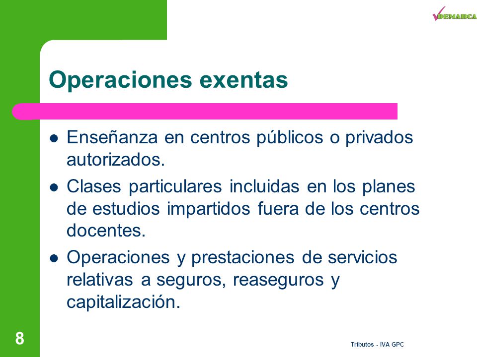 Operaciones exentas Enseñanza en centros públicos o privados autorizados.