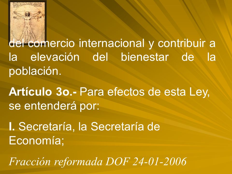 del comercio internacional y contribuir a la elevación del bienestar de la población.