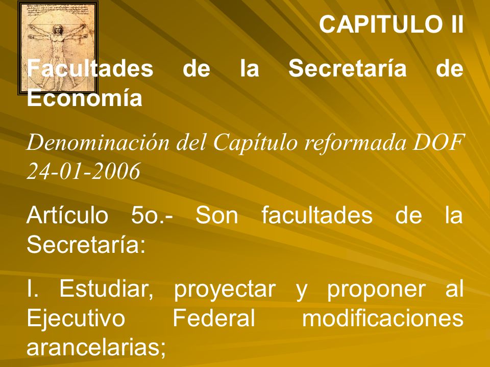 CAPITULO II Facultades de la Secretaría de Economía. Denominación del Capítulo reformada DOF