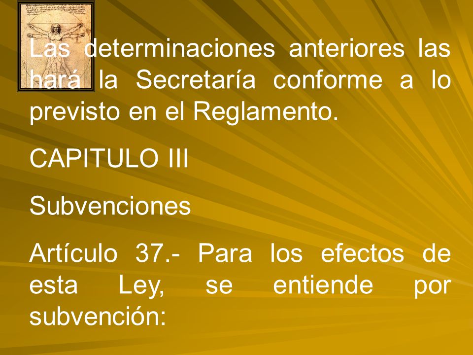 Las determinaciones anteriores las hará la Secretaría conforme a lo previsto en el Reglamento.