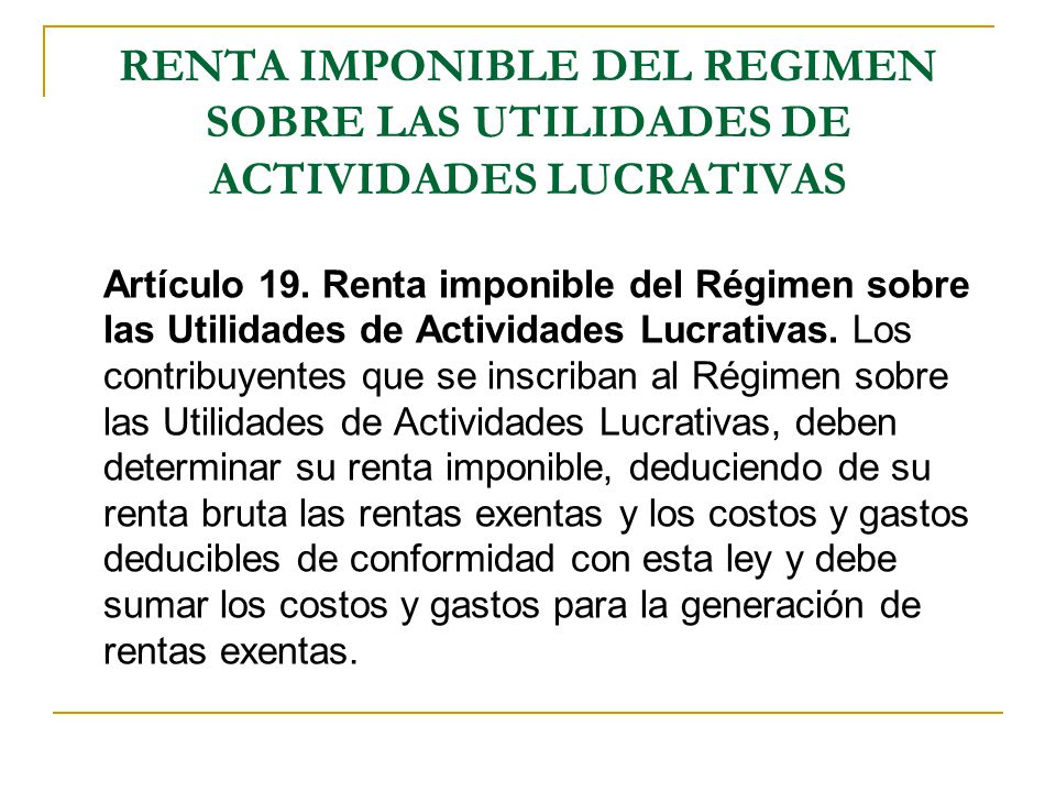 RENTA IMPONIBLE DEL REGIMEN SOBRE LAS UTILIDADES DE ACTIVIDADES LUCRATIVAS