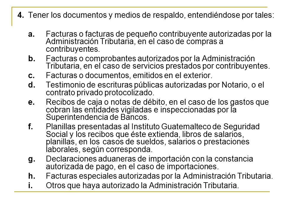 4. Tener los documentos y medios de respaldo, entendiéndose por tales: