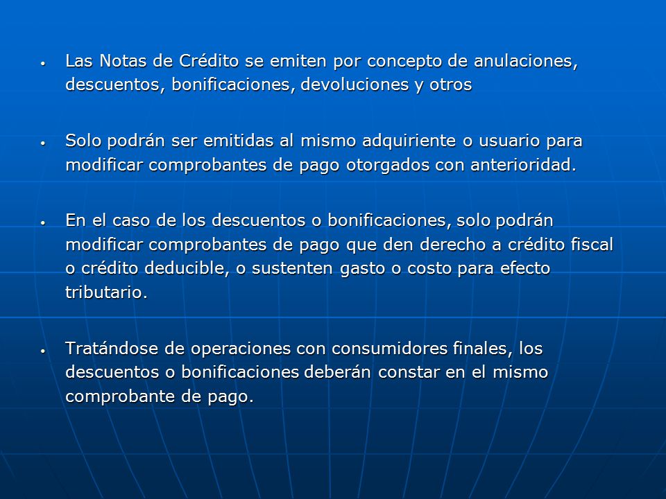 Las Notas de Crédito se emiten por concepto de anulaciones, descuentos, bonificaciones, devoluciones y otros