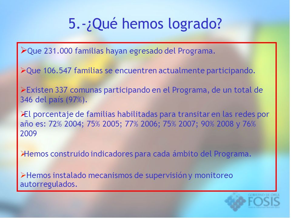 5.-¿Qué hemos logrado Que familias hayan egresado del Programa. Que familias se encuentren actualmente participando.