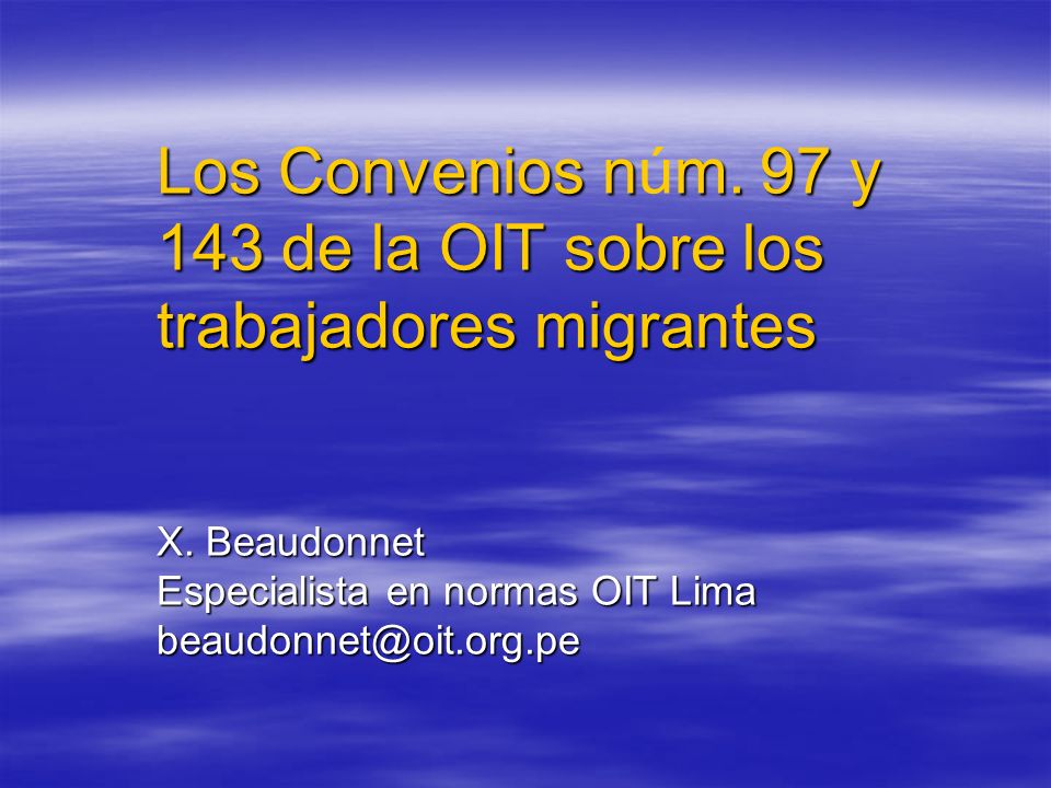 Los Convenios núm. 97 y 143 de la OIT sobre los trabajadores migrantes X.