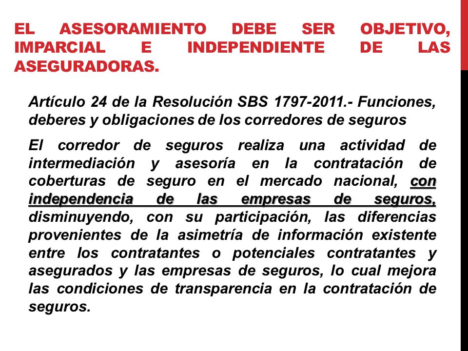 EL ASESORAMIENTO DEBE SER OBJETIVO, IMPARCIAL E INDEPENDIENTE DE LAS ASEGURADORAS.