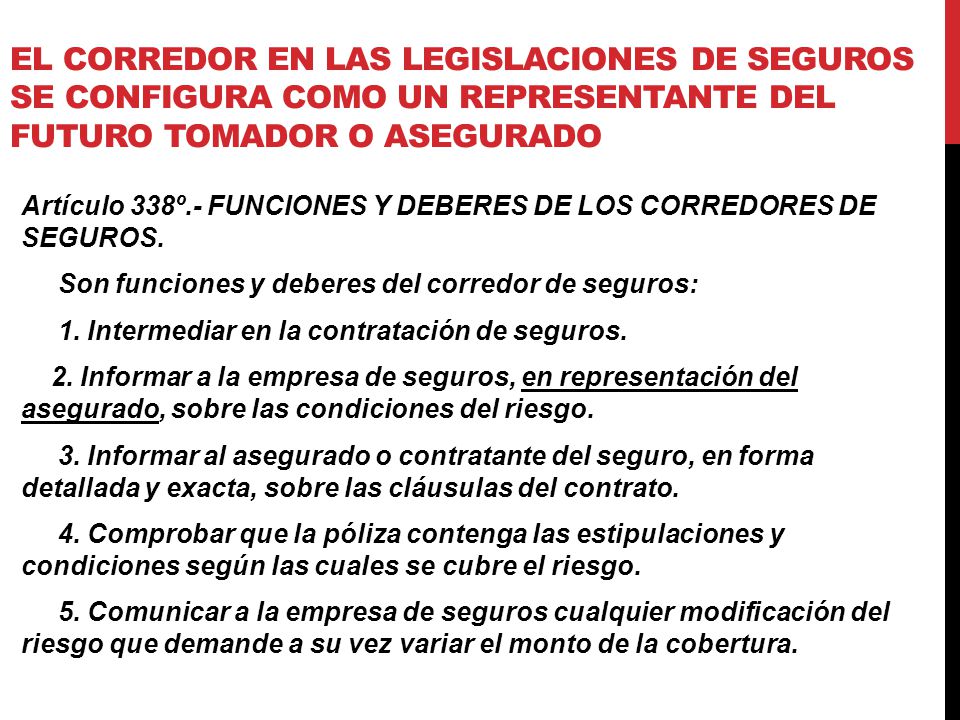 el corredor en las legislaciones de seguros se configura como un representante del futuro tomador o asegurado