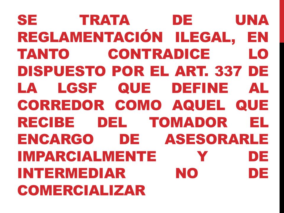 Se trata de una reglamentación ilegal, en tanto contradice lo dispuesto por el Art.
