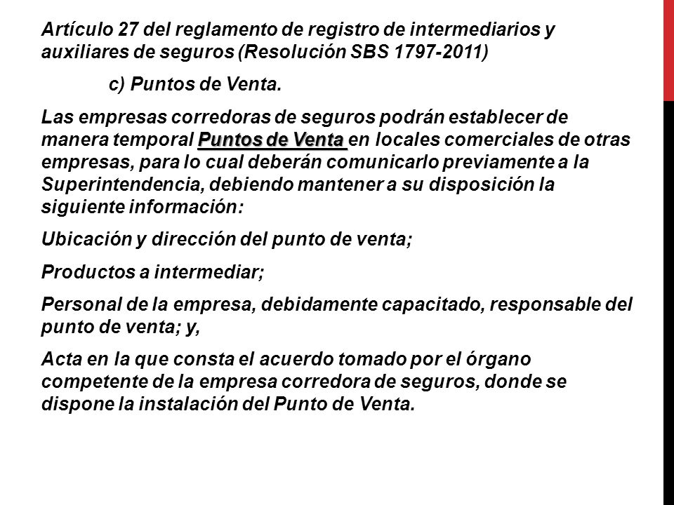 Artículo 27 del reglamento de registro de intermediarios y auxiliares de seguros (Resolución SBS ) c) Puntos de Venta.