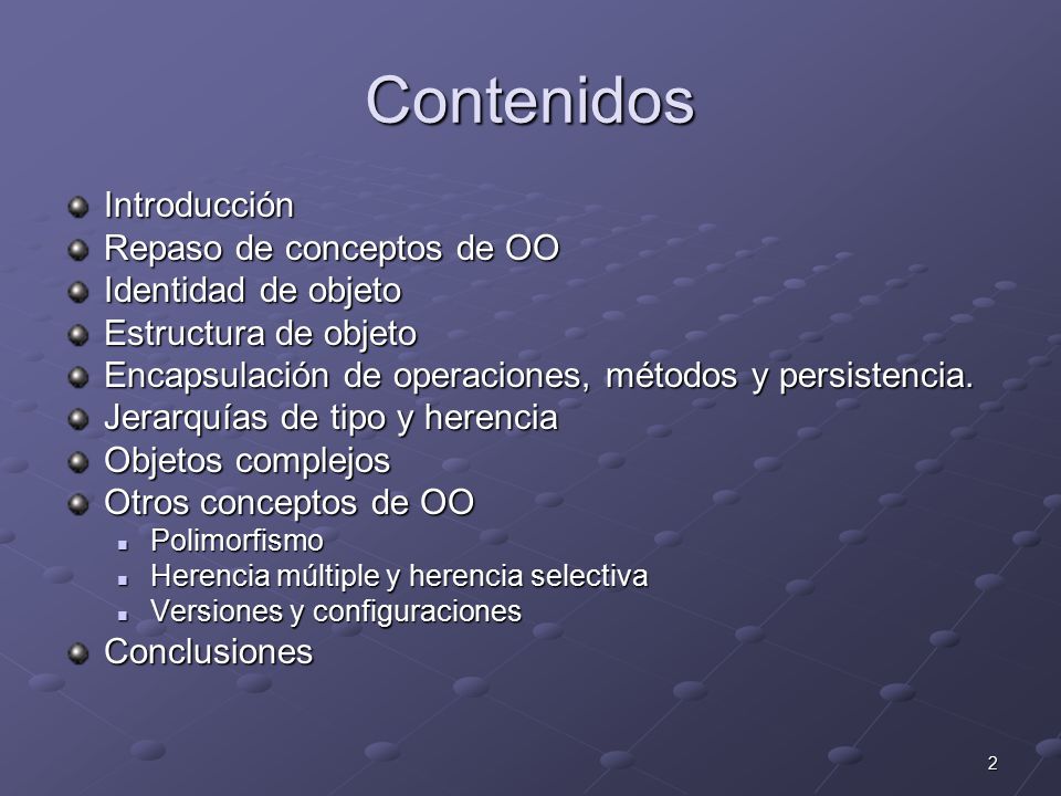 Contenidos Introducción Repaso de conceptos de OO Identidad de objeto
