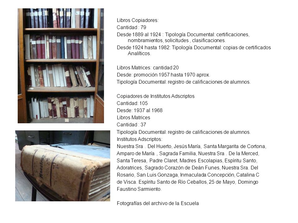 Libros Copiadores: Cantidad : 79. Desde 1889 al 1924 : Tipología Documental: certificaciones, nombramientos, solicitudes , clasificaciones.