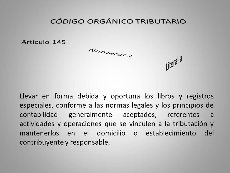Numeral 1 Literal a CÓDIGO ORGÁNICO TRIBUTARIO Artículo 145
