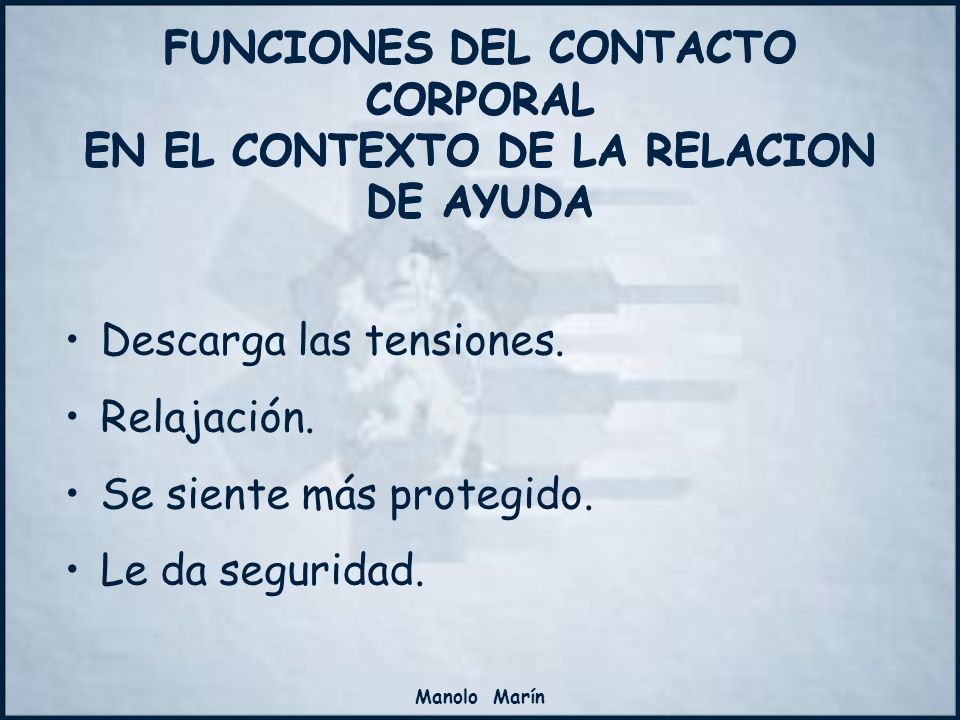 FUNCIONES DEL CONTACTO CORPORAL EN EL CONTEXTO DE LA RELACION DE AYUDA