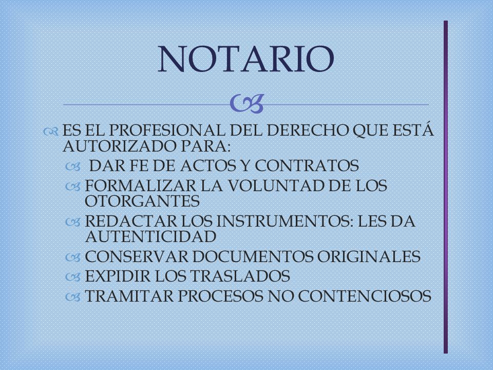 NOTARIO ES EL PROFESIONAL DEL DERECHO QUE ESTÁ AUTORIZADO PARA: