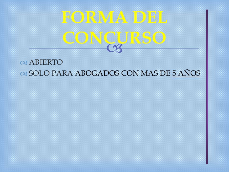 FORMA DEL CONCURSO ABIERTO SOLO PARA ABOGADOS CON MAS DE 5 AÑOS