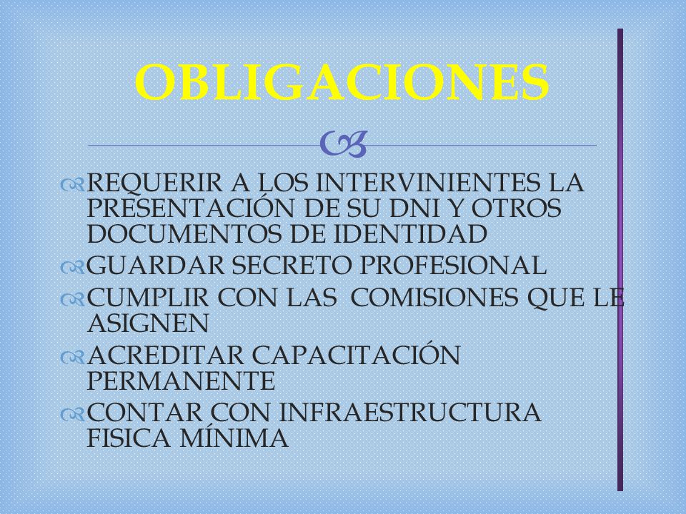 OBLIGACIONES REQUERIR A LOS INTERVINIENTES LA PRESENTACIÓN DE SU DNI Y OTROS DOCUMENTOS DE IDENTIDAD.