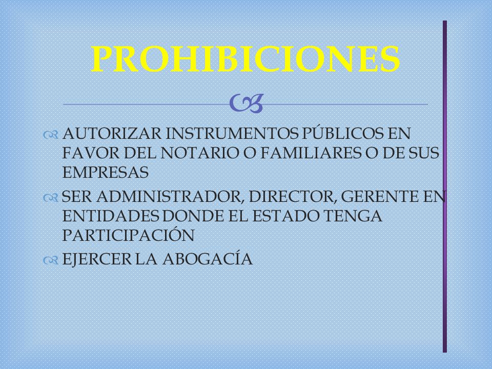 PROHIBICIONES AUTORIZAR INSTRUMENTOS PÚBLICOS EN FAVOR DEL NOTARIO O FAMILIARES O DE SUS EMPRESAS.