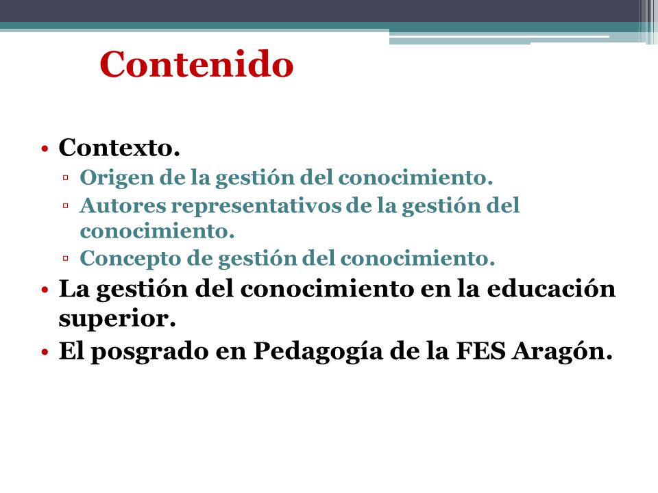 Contenido Contexto. Origen de la gestión del conocimiento. Autores representativos de la gestión del conocimiento.