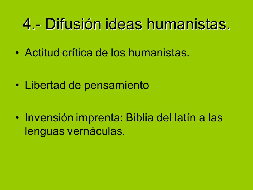 4.- Difusión ideas humanistas.