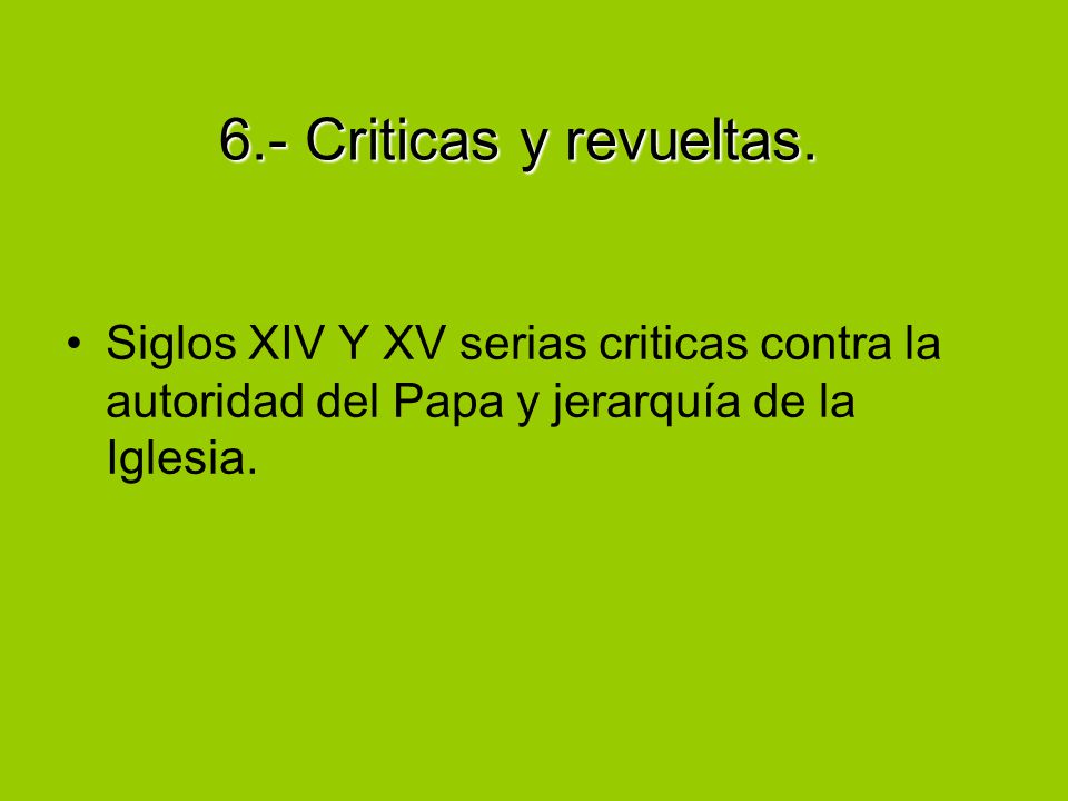6.- Criticas y revueltas.
